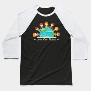 Love our Planet Baseball T-Shirt